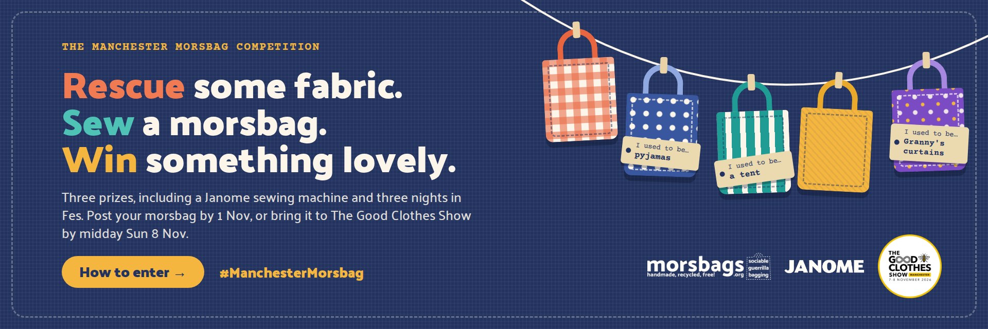 The Manchester Morsbag Competition at The Good Clothes Show, 7–8 November. Rescue some fabric, sew a morsbag, win something lovely.