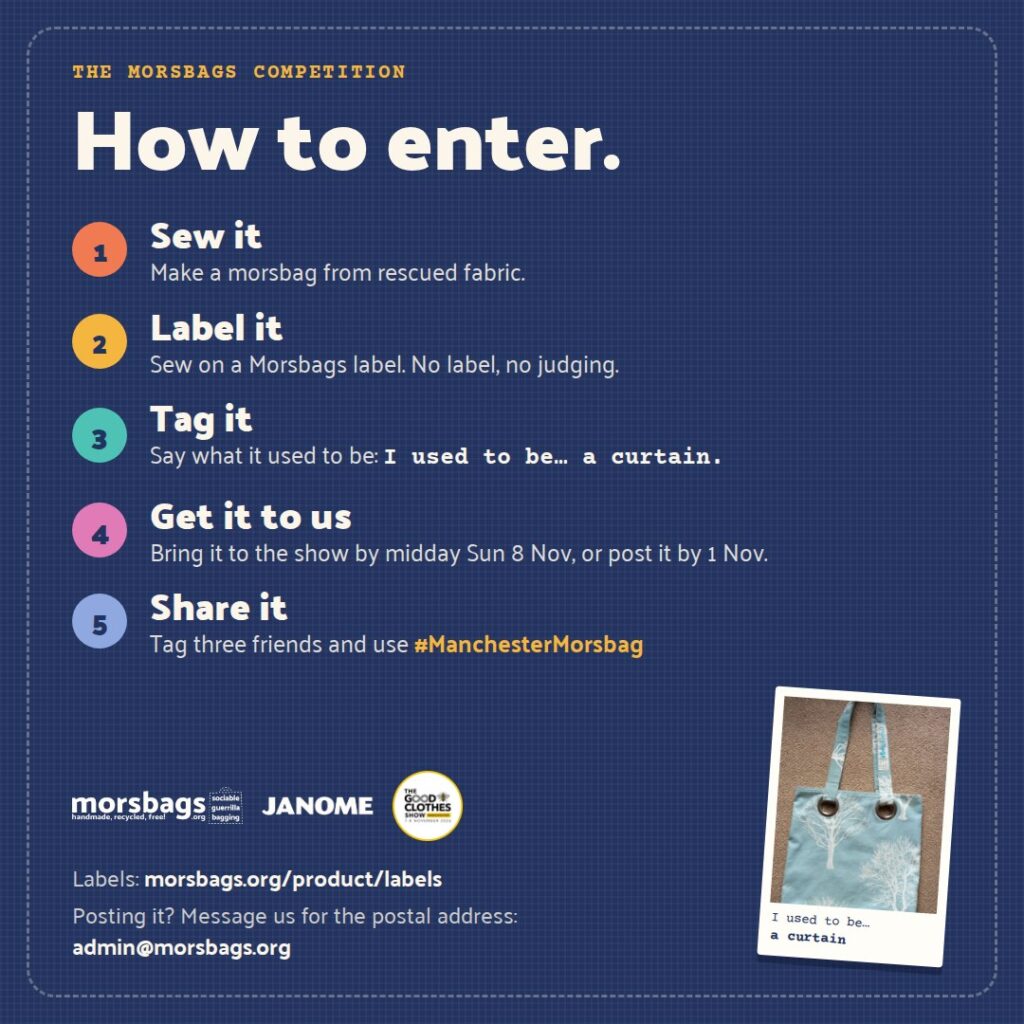 How to enter: sew it, label it, tag it with what the fabric used to be, get it to us, and share it with #ManchesterMorsbag.